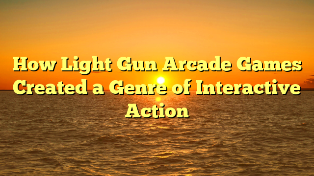How Light Gun Arcade Games Created a Genre of Interactive Action